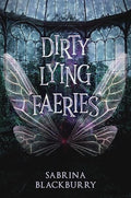 Dirty Lying Faeries - Paperback