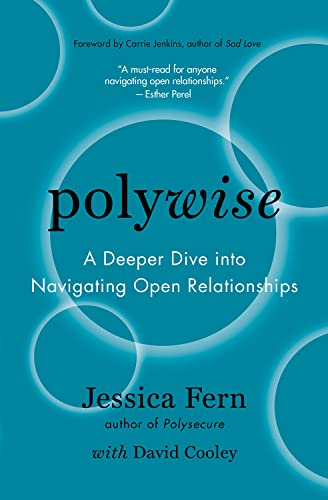 Polywise: A Deeper Dive Into Navigating Open Relationships - Paperback
