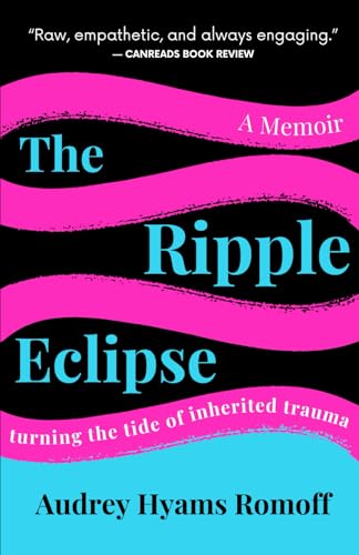 The Ripple Eclipse: Turning the Tide of Inherited Trauma - Paperback