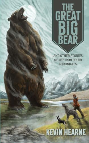 The Great Big Bear and Other Stories of the Iron Druid Chronicles - Paperback