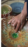 Developing Glazes: Low-Firing Reduction and Oxidation - Hardcover