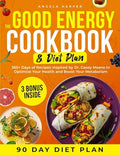 The Good Energy Cookbook & Diet Plan: 365+ Days of Recipes Inspired by Dr. Casey Means to Optimize Your Health and Boost Your Metabolism - Paperback