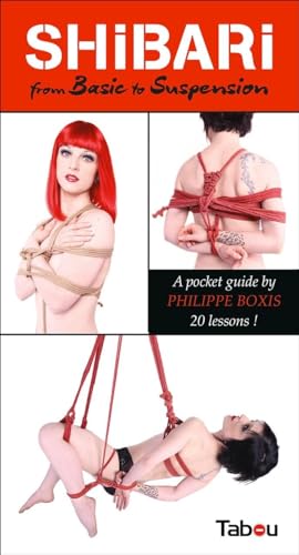 Shibari from Basic to Suspension: A Pocket Guide: 20 Lessons - Paperback