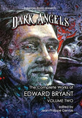 Dark Angels: The Complete Works of Edward Bryant Volume Two - Hardcover