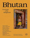 Bhutan: Portrait of a Kingdom: Portrait of a Kingdom - Hardcover