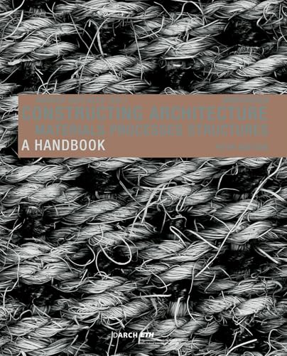 Constructing Architecture: Materials, Processes, Structures. a Handbook - Paperback