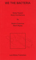 We the Bacteria: Notes Toward Biotic Architecture - Paperback