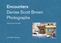 Encounters: Denise Scott Brown Photographs - Hardcover