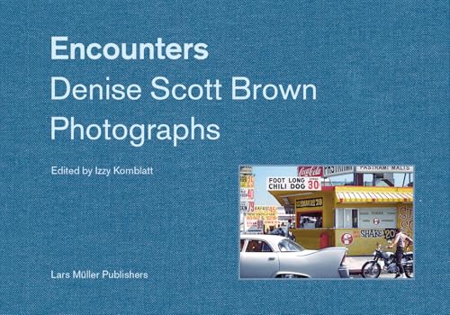 Encounters: Denise Scott Brown Photographs - Hardcover
