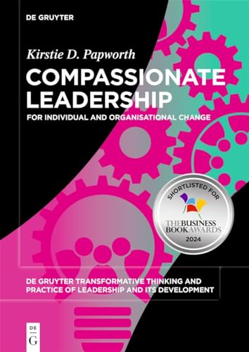 Compassionate Leadership: For Individual and Organisational Change - Paperback