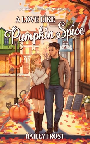A Love Like Pumpkin Spice: A Cozy Small-Town Autumn Romance - Paperback