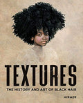 Textures: The History and Art of Black Hair - Hardcover