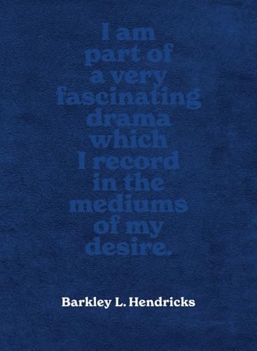 Barkley L. Hendricks: Piles of Inspiration Everywhere - Hardcover