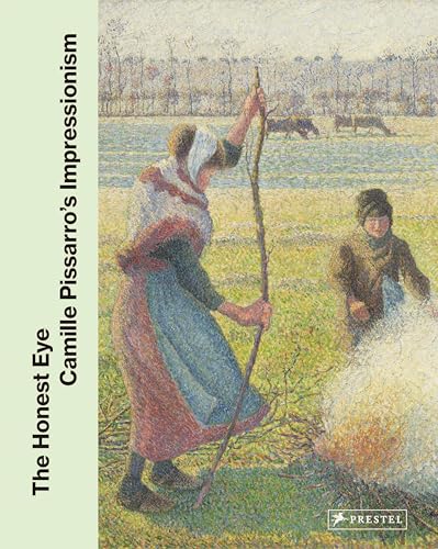 The Honest Eye: Camille Pissarro's Impressionism - Hardcover
