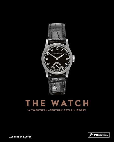 The Watch: A Twentieth Century Style History - Hardcover