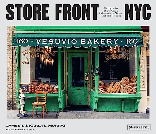 Store Front NYC: Photographs of the City's Independent Shops, Past and Present - Hardcover