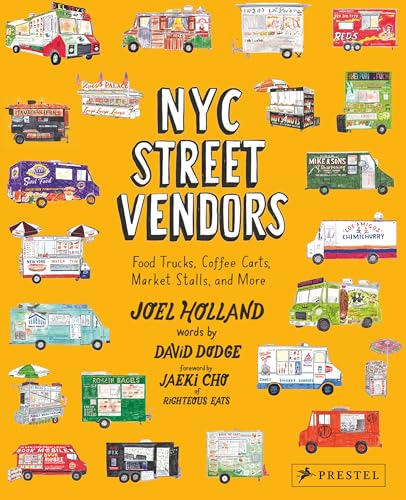 NYC Street Vendors: Food Trucks, Coffee Carts, Market Stalls, and More - Hardcover