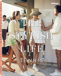 The Stylish Life: Tennis - Hardcover
