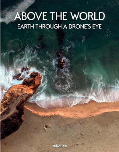 Above the World: Earth Through a Drone's Eye - Hardcover