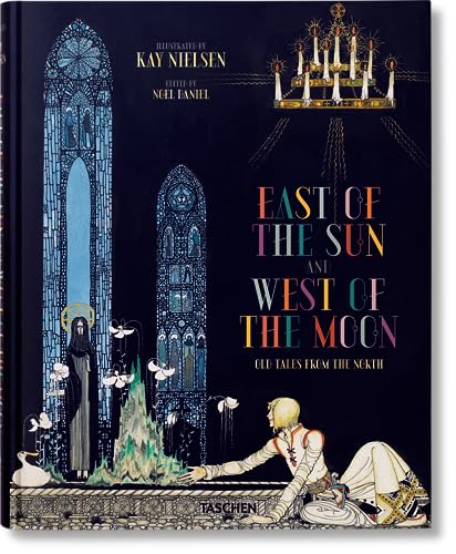 Kay Nielsen. East of the Sun and West of the Moon - Hardcover