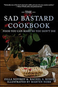 The Sad Bastard Cookbook: Food You Can Make So You Don't Die - Paperback