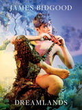 James Bidgood. Dreamlands - Hardcover