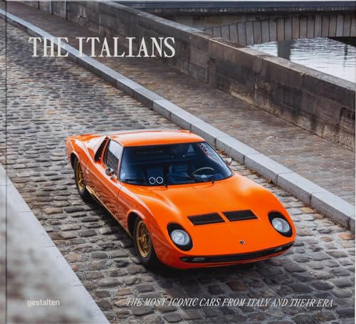 The Italians - Beautiful Machines: The Most Iconic Cars from Italy and Their Era - Hardcover