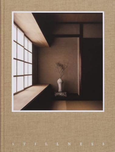 Stillness: An Exploration of Japanese Aesthetics in Architecture and Design - Hardcover