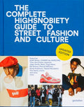 The Incomplete (Updated Edition): Highsnobiety Guide to Street Fashion and Culture - Hardcover