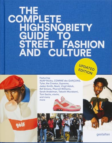 The Incomplete (Updated Edition): Highsnobiety Guide to Street Fashion and Culture - Hardcover