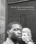 Jeanne Moutoussamy-Ashe: South Africa, 1977/78 - Hardcover