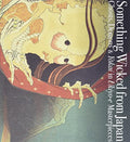 Something Wicked from Japan: Ghosts, Demons & Yokai in Ukiyo-E Masterpieces - Paperback