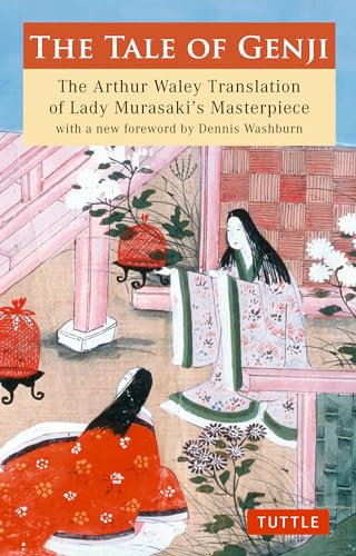 The Tale of Genji: The Arthur Waley Translation of Lady Murasaki's Masterpiece with a New Foreword by Dennis Washburn - Paperback
