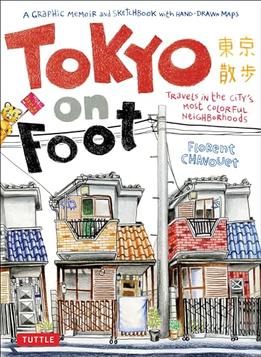 Tokyo on Foot: Travels in the City's Most Colorful Neighborhoods - Paperback