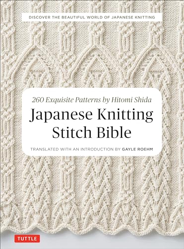 Japanese Knitting Stitch Bible: 260 Exquisite Patterns by Hitomi Shida - Paperback