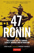 47 Ronin: The Classic Tale of Samurai Loyalty, Bravery and Retribution - Paperback