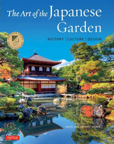 The Art of the Japanese Garden: History / Culture / Design - Hardcover