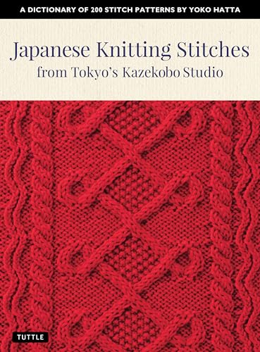 Japanese Knitting Stitches from Tokyo's Kazekobo Studio: A Dictionary of 200 Stitch Patterns by Yoko Hatta - Paperback
