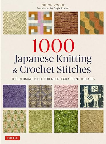 1000 Japanese Knitting & Crochet Stitches: The Ultimate Bible for Needlecraft Enthusiasts - Paperback