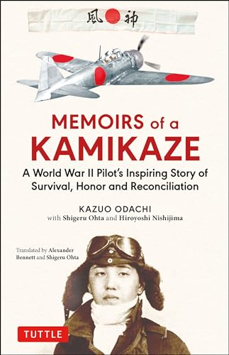 Memoirs of a Kamikaze: A World War II Pilot's Inspiring Story of Survival, Honor and Reconciliation - Hardcover