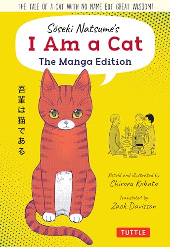 Soseki Natsume's I Am a Cat: The Manga Edition: The Tale of a Cat with No Name But Great Wisdom! - Paperback