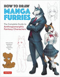 How to Draw Manga Furries: The Complete Guide to Anthropomorphic Fantasy Characters (750 Illustrations) - Paperback