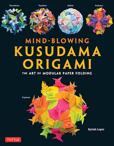 Mind-Blowing Kusudama Origami: The Art of Modular Paper Folding - Paperback