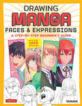 Drawing Manga Faces & Expressions: A Step-By-Step Beginner's Guide (with Over 1,200 Drawings) - Paperback