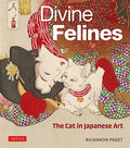 Divine Felines: The Cat in Japanese Art: With Over 200 Illustrations - Hardcover