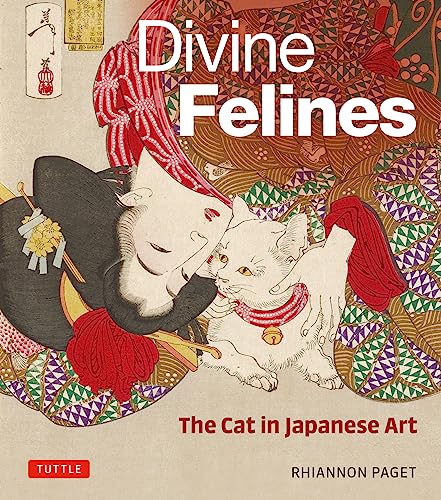 Divine Felines: The Cat in Japanese Art: With Over 200 Illustrations - Hardcover