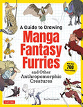A Guide to Drawing Manga Fantasy Furries: And Other Anthropomorphic Creatures (Over 700 Illustrations) - Paperback