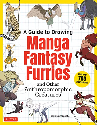 A Guide to Drawing Manga Fantasy Furries: And Other Anthropomorphic Creatures (Over 700 Illustrations) - Paperback