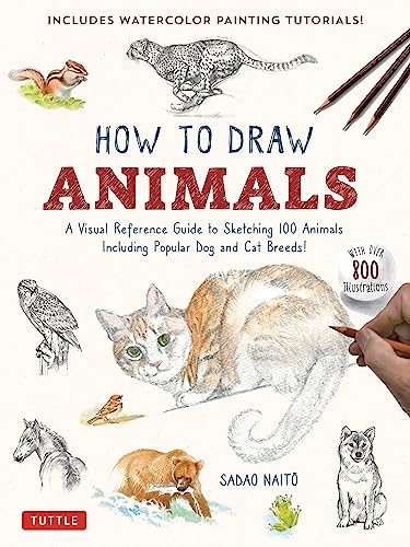 How to Draw Animals: A Visual Reference Guide to Sketching 100 Animals Including Popular Dog and Cat Breeds! (with Over 800 Illustrations) - Paperback