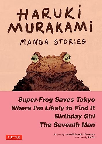 Haruki Murakami Manga Stories 1: Super-Frog Saves Tokyo, Where I'm Likely to Find It, Birthday Girl, the Seventh Man - Hardcover